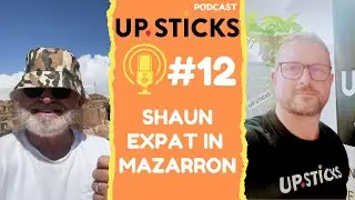 Camposol's Biggest YouTube Star - Shaun from Expat in Mazarrón Shares His Story #podcast 12