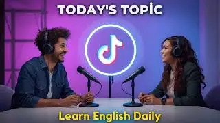We Talked About Today's TikTok Trends! | Learn English Podcast