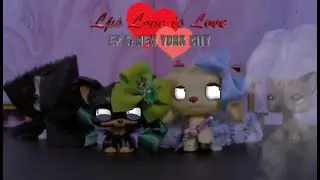 Lps Love is Love ep 4: New York City {Read Description}