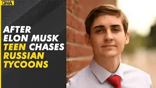 Teen who tracked Elon Musk&rsquo;s jet is now Chasing Russians tycoons
