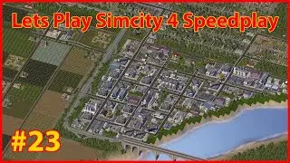 Simcity 4 Speedplay - Ep23 City of Claremore