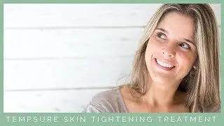 TempSure Envi Skin Tightening Treatment | Santa Monica, CA | Dr. George Anterasian