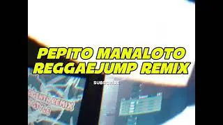 PEPITO MANALOTO REGGAEJUMP REMIX/DjJhonly2025