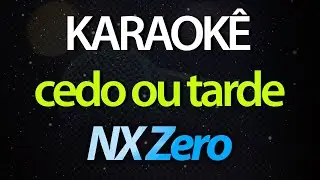 ⭐ Cedo ou Tarde (Quando Perco a Fé, Fico Sem Controle) - NX Zero (Karaokê Version) (Cover)