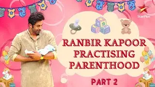 रविवार With स्टार परिवार | Proof that Ranbir Kapoor always wanted a Baby Girl - Part 2