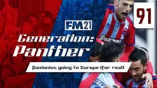 Panionios going to Europe | Football Manager 21 | Panionios | FM 21 | Generation Panther #91