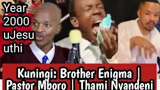 Kuningi: Brother Enigma's revelations: Pastor Mboro's behavior | Thami Nyandeni clout chaser