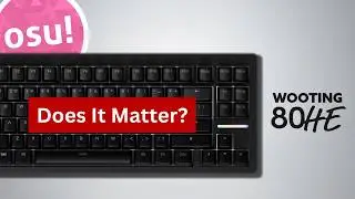 Is This the Best Keyboard for osu? (Wooting 80HE Review)
