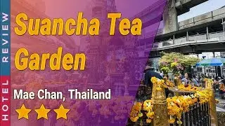 Suancha Tea Garden hotel review | Hotels in Mae Chan | Thailand Hotels