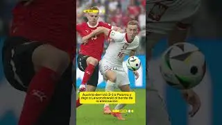 Austria derrot&oacute; 3-1 a Polonia y deja a Lewandowski al borde de la eliminaci&oacute;n #euro2024
