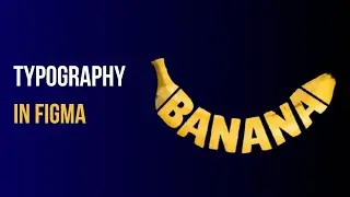 Typography in Figma | Design Text Like a Pro