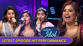 Indian Idol season 16 Letest Episode Hit Performance | Indian Idol 2025 Letest Episode Today
