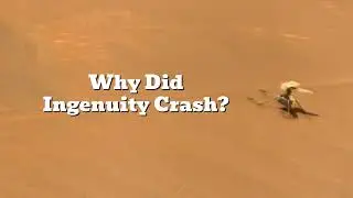 Ingenuity Mars Helicopter: Why Did It Crash and What's Next?