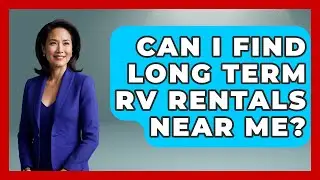 Can I Find Long Term RV Rentals Near Me? - Pocket Friendly Adventures