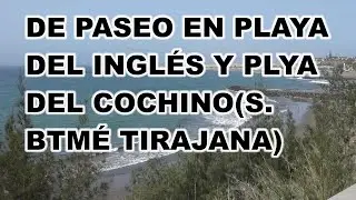 DE PASEO EN PLAYA DEL INGLÉS Y PLAYA DEL COCHINO S.BTMÉ TIRAJANA-23-07-2020