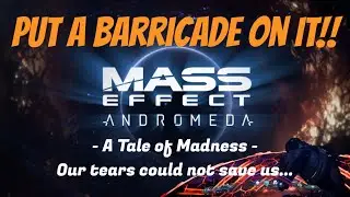 Storytime with Linguist: A Tale of Madness | Mass Effect: Andromeda | Multiplayer