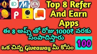 🔥🔥Top 8 Best Refer And Earn Apps 2019 Telugu|8 Best Earning Apps Telugu|100th Video|Giveaway|