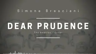 [Ambient] Dear Prudence - The Beatles (cover)