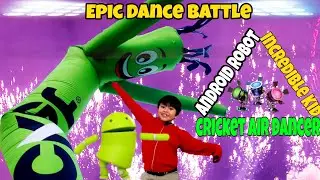 Epic Dance Battle Season 2! Cricket Air Dancer Android Robot Incredible Kid