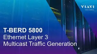 T-BERD 5800 -  Ethernet Layer 3 Multicast Traffic Generation