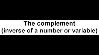 Complement in Boolean Algebra | Inverse of Number or Variable Explained 05