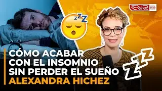 C&Oacute;MO ACABAR CON EL INSOMNIO SIN PERDER EL SUE&Ntilde;O ALEXANDRA HICHEZ