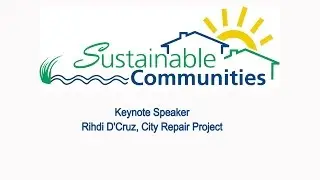 Sustainable Communities Workshop 2016 - Rihdi D'Cruz, City Repair Project, Keynote Speaker