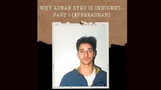 Why Adnan Syed Is Innocent (Part 1) #FREEADNAN (Crime Family Podcast, S01E06)