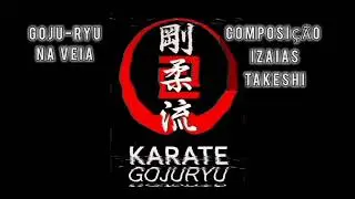 Goju-Ryu na Veia | Rap Karat&ecirc; &ndash; Iza&iacute;as Takeshi
