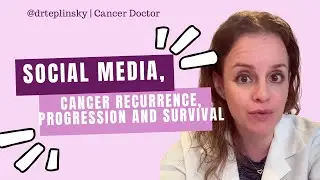 Social Media, Fear of Cancer Recurrence, Progression and Survival