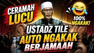 Ceramah Lucu Ustadz Tile Terbaru !! Auto Ngakak Berjamaah 🤣