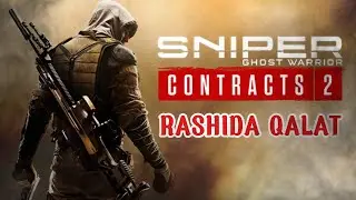 Sniper Ghost Warrior Contracts 2 | Игрофильм. Part four. Rashida Qalat. @Oren_LG