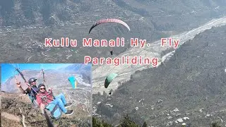 Kullu Manali Hy Fly  || Kullu Manali Paragliding || Kullu manali Snow adventure ||