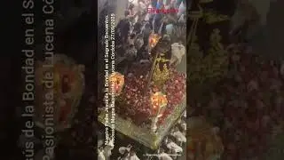 Nuestro Padre Jes&uacute;s de la Bondad. Procesi&oacute;n Magna Pasionista 27/09/2025. Lucena C&oacute;rdoba