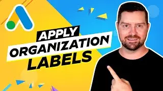 How To Apply Labels For Organization In Google Ads
