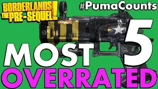 Top 5 Most Overrated Guns and Weapons in Borderlands: The Pre-Sequel! #PumaCounts