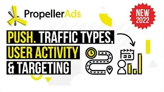 Video 2: First Push Notification Campaign. Traffic Types and Targeting Options