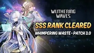 [Wuthering Waves] Whimpering Waste Rank SSS Guide Version 3.0 Reset