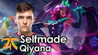 Selfmade picks Qiyana