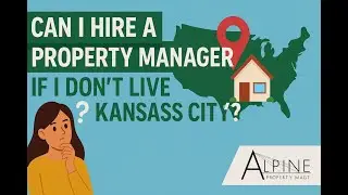 Can I Hire a Property Manager If I Don&rsquo;t Live in Kansas City?