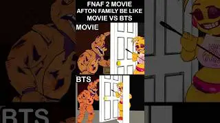 FNaF 2 Movie Afton Family Be Like: - Behind The Scenes VS Movie