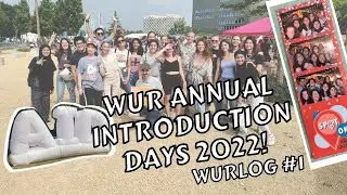 WUR Annual Introduction Days 2022 | WURLOG #1