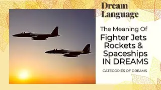 Meaning of Jets | Fighter Jets| Rockets & Spaceships In Dreams | Prophetic  Perspectives