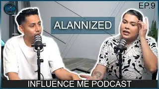ALANNIZED TALKS ABOUT COMING OUT IN A HISPANIC HOUSEHOLD INFLUENCE ME PODCAST EP.9