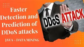 JAVA Datamining Project - Faster Detection and Prediction of DDoS attacks - ClickMyProject