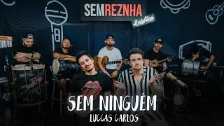 Sem Ningu&eacute;m (Luccas Carlos) - Sem Reznha Ac&uacute;stico (COVER PAGODE)