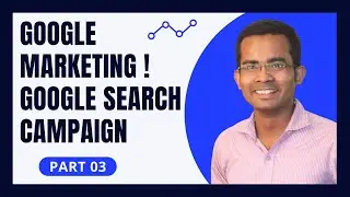 Google Search Campaign| Google Marketing | Part 3 | Digital Nayan