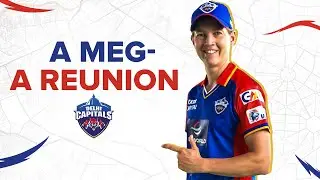 A MEG-A Reunion ft. Meg Lanning | Delhi Capitals | WPL 2024