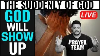 ( ALL NIGHT PRAYER ) THE SUDDENLY OF GOD - EXPECT A SUDDEN MIRACLE - GOD WILL SHOW UP