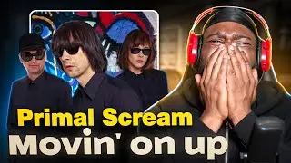FIRST Time Listening To Primal Scream - Movin' on Up